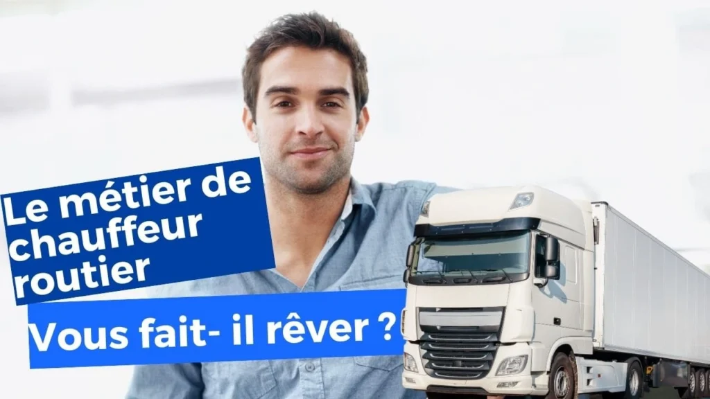 Le métier de chauffeur livreur de distribution vous fait-il rêver ? 11 Devenir chauffeur routier