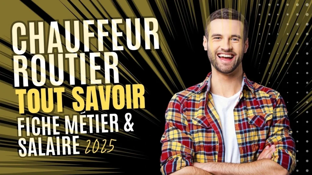 Tout savoir sur le métier de chauffeur routier : salaires et fiche métier 10 chauffeur routier tout savoir min